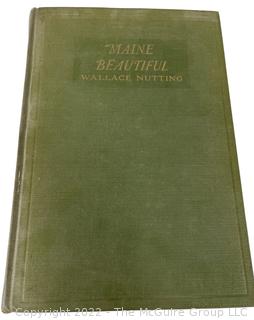 Book: "Maine Beautiful" by Wallace Nutting.  Illustrated.  The Plimpton Press 1924.  Published by The Old America Co. 