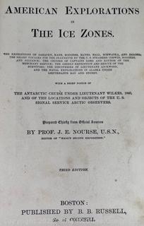 Book: " American Explorations in The Ice Zones" by J.E. Nourse, USN. Published by B.B. Russell. Boston. Illustrated 1884