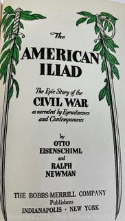 Book: "The American Iliad - The Epic Story of the Civil War As Narrated by Eyewitnesses and Contemporaries" by Otto Eisenschiml and Ralph Newman. Published by Bobbs-Merrill 1949 1st Edition 