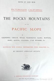 Picturesque California: The Rocky Mountains and the Pacific Slope Edited by John Muir  Published by J. Dewing Publishing Co., 1888. 12.5 x 16"