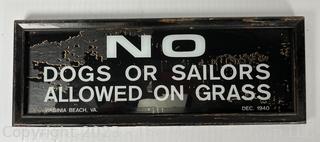 Framed Under Glass Vintage "No Dogs or Sailors Allowed On Grass" Sign.  8" x 19".