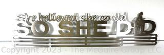 Stainless Metal Cutout Sign Plaque 16" long "She Believed She Could".  25"