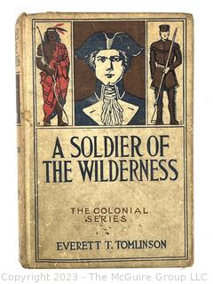  Seller Image  View Larger Image  A Soldier of the Wilderness. A Story of Abercrombie's Defeat and the Fall of Fort Frontenac in 1758  Everett T Tomlinson,