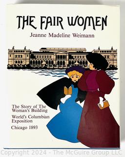 The Fair Women: The Story of the Women's Building at the World's Columbian Exposition, Chicago 1893