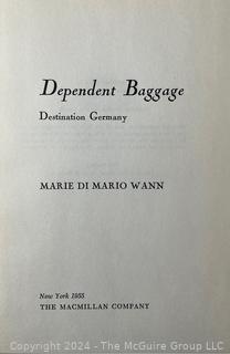 Two (2) Travel Books Including "Dependent Baggage" by Marie di Mario Wann, 1955 and "Mexico; A Study of Two Americas" Hardcover 1933 by Stuart Chase