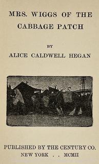 Mrs. Wigg of The Cabbage Patch by Alice Caldwell Hegan 1901