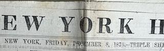 Four (4) Editions of The New York Herald Newspaper December 1-9 1876, detailing coverage of The Brooklyn Theatre Fire, one of the nations deadliest fires ever.  