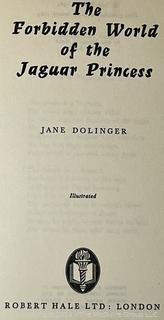 The Forbidden World of the Jaguar Princess Signed by Author Jane Dolinger, Adventurer's Club, 1965 with Inscription to Congressman Claude Pepper of Florida