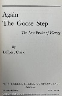 Again The Goose Step-The Lost Fruits of Victory by Delbert Clark, 1949. First Edition Book