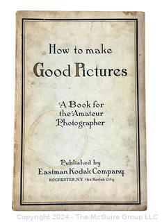 How to Make Good Pictures by Kodak.  First Published in the Early 1910's.  Book was Revised and Republished For Over 70 Years