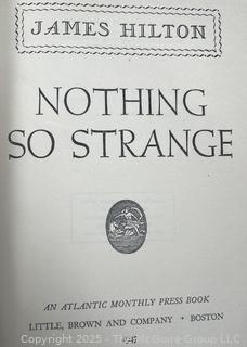 HB Book Titled Nothing So Strange by James Hilton 1947<br>

<br><br>

Removal Options:<br><br> Sat (Nov 8) & Sun (Nov 9) 11-3pm, 56 Scotch Hill Rd., Cambridge NY 12816<br><br>

Sat (Nov 15) 12-2pm, TMG Warehouse, 2800 Juniper St., Fairfax, VA 22031<br><br>

Request Shipping (david@themcguiregroupllc.com) 
