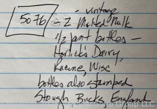 Two (2) Malted Milk 1/2 Pint Bottles of Horlick's Dairy, Racine WI <br>

<br><br>

Removal Options:<br><br> Sat (Nov 8) & Sun (Nov 9) 11-3pm, 56 Scotch Hill Rd., Cambridge NY 12816<br><br>

Sat (Nov 15) 12-2pm, TMG Warehouse, 2800 Juniper St., Fairfax, VA 22031<br><br>

Request Shipping (david@themcguiregroupllc.com)
