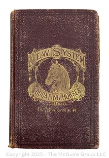 Book Titled The New System of Educating Horses by D. Magner, Rouses Point NY. Illustrated 1871