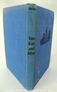 "Your Kids and Mine"; Signed By the Author, Joe E. Brown, 1944.  