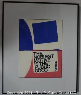 Framed Under Glass Silk Screen Print of "The Noblest Motive is the Public Good, Vergil". 