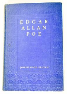 Edgar Allen Poe: A Study in Genius; by Joseph Wood Krutch