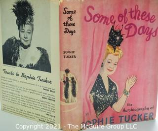 Book: Autographed (1959) By Sophie Tucker "Some Of These Day" Hard Cover w/ Dust Jacket