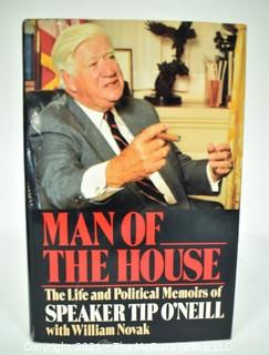 "Man Of The House The Life And Political Memoirs Of Speaker Tip O'Neill" Signed by Tip O'Neill. 