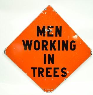 Men Working in Trees Metal Sign.  Measures 24". *