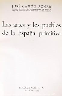 Las Artes Y Los Pueblos De La España Primitiva by Camon Aznar Jose, 1954
