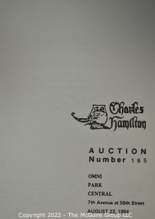 Lot 11.  Charles Hamilton.  164 items.  Auction catalogs 1-166, from May 16, 1963 to November 29, 1984 (missing nos. 69 and 158).  Most include separate list of prices realized.  The first auction was held at the Gotham Hotel, located on Fifth Avenue at 55th Street.  Auction 166 was held at the Omni Park Central, Seventh Avenue at 56th Street. 

Charles Hamilton Autographs. Catalogs.  43 items. In Catalog 25 is this information: “To avoid confusion in identifying our catalogs, we have decided to designate them all by number. Since we have issued ten large catalogs (1 to 10, inclusive), and fourteen Gray Octavos (A to O, inclusive, omitting the letter I), this catalog becomes Number 25. The next will be Number 26.” This group includes 1, 3, 4, 6-10, A, D, E, F, H, J, K, L, M, N, O, 25-46, 48, 49.  Unfortunately, the catalogs are not dated. Internal evidence suggests they are from the late 1950s to 1965.

Charles Hamilton Galleries.  1 item.  Catalog 1.  Postmark of Nov. 5, 1984.  Letter