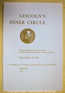 Lot 38.  Harry E. Pratt.  Lincoln’s Inner Circle.  Springfield: Illinois State Historical Society, 1955.  30 pgs.  Paperback.  With permission from The Abraham Lincoln Association, this publication provides 31 frontispieces chosen from the 52 used in the Abraham Lincoln Quarterly (1940-1952). They include photographs of Lincoln, his family, his vice-presidents and cabinet members, and buildings with which he was associated.  Descriptions of each image are included.  