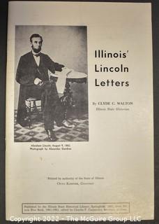 Lot 42.  Clyde C. Walton.  Illinois’ Lincoln Letters.  Springfield: Illinois State Historical Library, 1967.  24 pgs.  Paperback.  Walton, the state historian, provides background to the large collection of over 1,200 original Lincoln letters and documents held by the state historical library.  Includes many illustrations.