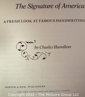 Lot 36.  Charles Hamilton. The Signature of America: A Fresh Look at Famous Handwriting.  New York: Harper and Row, 1979.  Hardback, with dustjacket. 