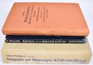 (3) Hard Cover Books Including Autographs and Manuscripts: A Collectors Manual by Edmund Berkeley 1978, A Guide to Manuscripts relating to American History in British Depositories, reproduced for the Division of Manuscripts of the Library of Congress, 1946 and Adventures of an Autograph Collector: An Introduction to Collecting with suggestions for beginners By Robert Williams, 1952