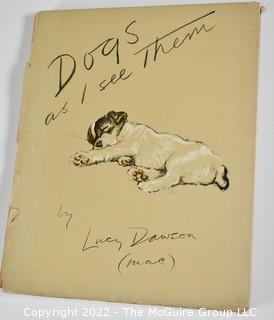 1937 Hardback Book titled: Dogs As I See Them" by Lucy Dawson with 22 color illustrations.  Published by Grosset and Dunlap