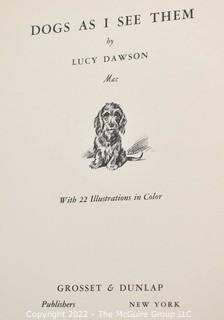 1937 Hardback Book titled: Dogs As I See Them" by Lucy Dawson with 22 color illustrations.  Published by Grosset and Dunlap