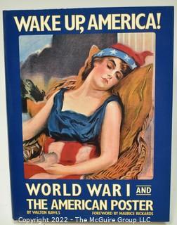 Wake Up, America. World War I and the American Poster, Hardcover, 1988 by Walton Rawls 