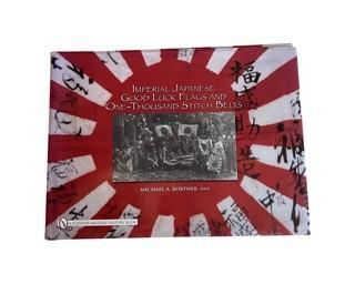 "Imperial Japanese Good Luck Flags And One Thousand Stitch Belts” Book Autographed By Author Dr. Michael Bortner