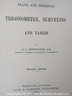 Academic Book Title: "Plane and Spherical Trigonometry, Surveying and Tables" by Wentworth; revised edition; 1902; pub by Ginn and Co.