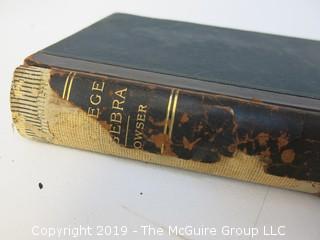 Academic Book Title: "College Algebra for the use of Academies, Colleges and Scientific Schools" by Bowser; Seventh Edition; 1896; pub by D.C. Heath and Co.