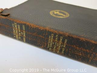 Religous Book: "A Complete Concordance to Science and Health with Key to the Scriptures" by Mary Baker Eddy; 1933; President of the Massachusetts Metaphysical College, Boston    About the author: Mary Baker Eddy (1821-1910) was an influential American author, teacher, and religious leader, noted for her groundbreaking ideas about spirituality and health, which she named Christian Science. She articulated those ideas in her major work, Science and Health with Key to the Scriptures, first published in 1875. Four years later she founded the Church of Christ, Scientist, which today has branch churches and societies around the world. In 1908 she launched The Christian Science Monitor, a leading international newspaper, the recipient, to date, of seven Pulitzer Prizes.  