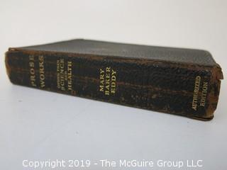 Religous: 1925 "Prose Works Other Than Science and Health; Religious: by Mary Baker Eddy; authorized by The First Church of Christ, Scientist; Boston    About the Author: Mary Baker Eddy (1821-1910) was an influential American author, teacher, and religious leader, noted for her groundbreaking ideas about spirituality and health, which she named Christian Science. She articulated those ideas in her major work, Science and Health with Key to the Scriptures, first published in 1875. Four years later she founded the Church of Christ, Scientist, which today has branch churches and societies around the world. In 1908 she launched The Christian Science Monitor, a leading international newspaper, the recipient, to date, of seven Pulitzer Prizes.